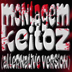 MONTAGEM KEITOZ (Alternative Version)