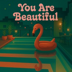 You Are Beautiful