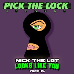 NICK THE LOT - LOOKS LIKE YOU - FREE DOWNLOAD