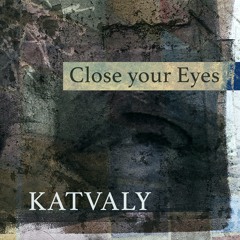 CLOSE YOUR EYES