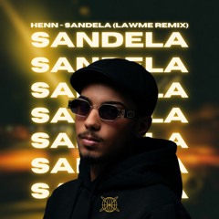 HENN - Sandela (LAWME Remix)