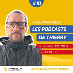 NUMERICAST#10 - Sébastien KUSZNIER - IT4LIFE