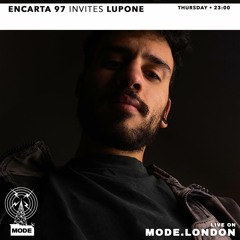 Encarta97 Invites Lupone @Mode.London