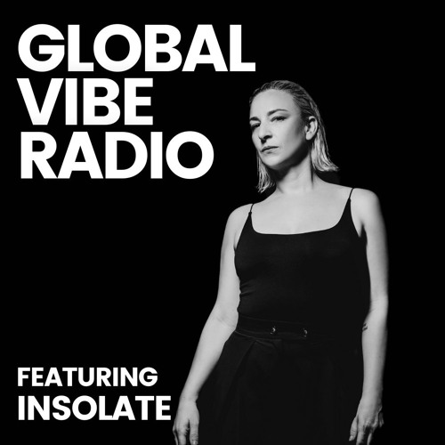 Stream Global Vibe Radio 416 feat. Insolate Live at Tresor Berlin by 6AM Listen online for free on SoundCloud