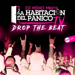 Dj Miho Meets La habitación del pánico - Drop the beat