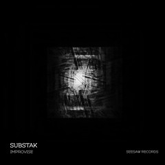 Substak - Improvising (Intro) [Seesaw Records]