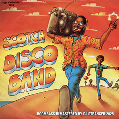 SCOTCH - Disco Band (DJ Stranger BB Remaster)