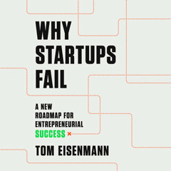 Why Startups Fail by Tom Eisenmann, read by Robert Fass