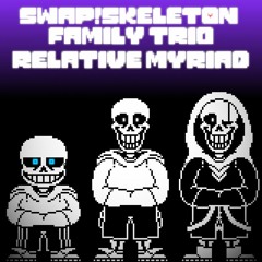 [Swap!Skeleton Family Trio] Relative Myriad (Phase 1)