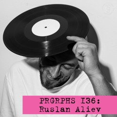 PRGRPHS 136: Ruslan Aliev