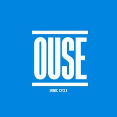 Ouse - Sonic Cycle (Original Mix)