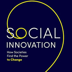 View EBOOK 📒 Social Innovation: How Societies Find the Power to Change by  Geoff Mul