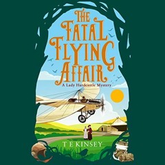 [Read] PDF EBOOK EPUB KINDLE The Fatal Flying Affair: A Lady Hardcastle Mystery, Book