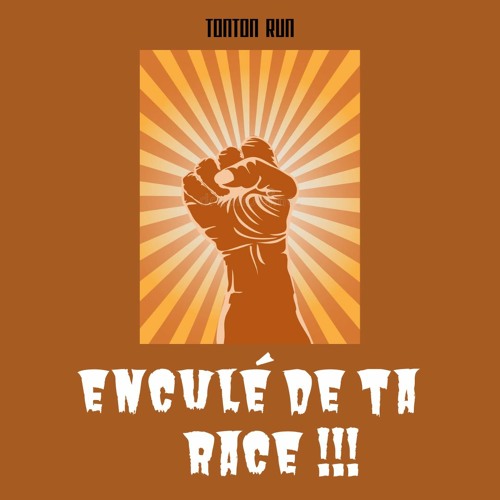 ENCULÉ DE TA RACE !!!