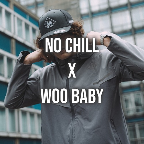 no chill x woo baby