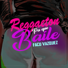 Reggaeton Pa Que Baile