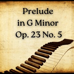 Rachmaninoff - Prelude In G Minor Op. 23 No. 5