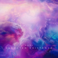 Elevated Existence 852 Hz