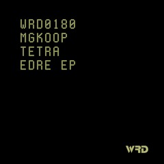 WRD0180 - Mgkoop - Tetraedre (Original Mix).