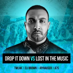 Drop It Down vs Lost In The Music (Tweak Exclusive VIP Edit)  * Pitched and Filtered for Copyright *