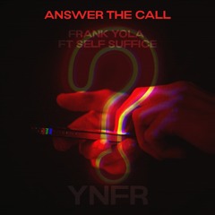 Answer the call - YNFR - Vocal by Franck Yola ft Self Suffice