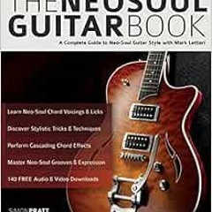 Open PDF The Neo-Soul Guitar Book: A Complete Guide to Neo-Soul Guitar Style with Mark Lettieri by M