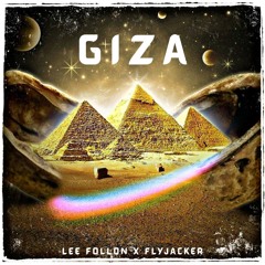Lee Follon X Flyjacker - Giza [FREE DOWNLOAD]