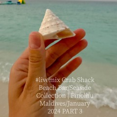 #livemix Crab Shack Beach Bar/Seaside Collection | Finolhu Maldives/January 2024 PART 3