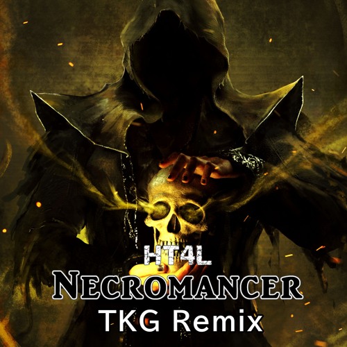 HT4L - Necromancer (TKG Remix)
