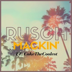 Mackin' Ft. CokeTheCoolest