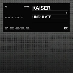Kaiser - Undulate (Original Mix) [RX Recordings]