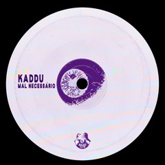 Kaddu - Mal Necessario [RADIO EDIT]