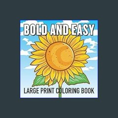 [EBOOK] 🌟 Bold and Easy Large Print Coloring Book: 40 Big and Simple Designs for Adults, Seniors a