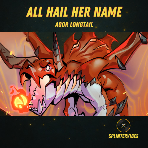 Agor Longtail - ALL HAIL HER NAME -