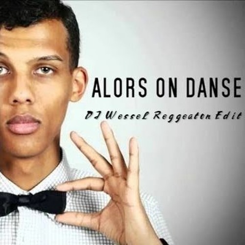 Stream Stromae - Alors On Danse(DJ Wessel Reggaeton Edit) [Free  