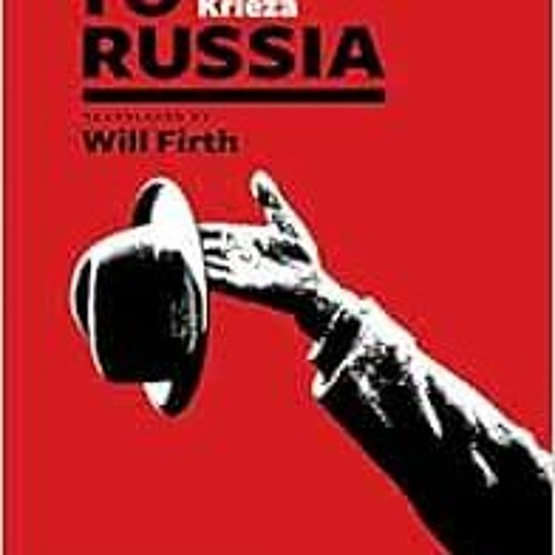 GET KINDLE PDF EBOOK EPUB Journey to Russia by Miroslav Krleža,Will Firth,Dragana Obr