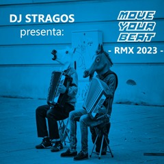 Dj Stragos presenta Move your beat [Rmx 2023] (Previa)