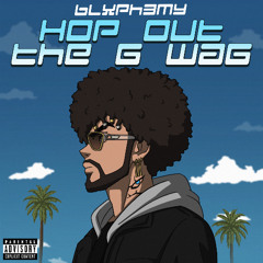 Hop out the G Wag Prod.YoungFlexer/David Alexander Fields