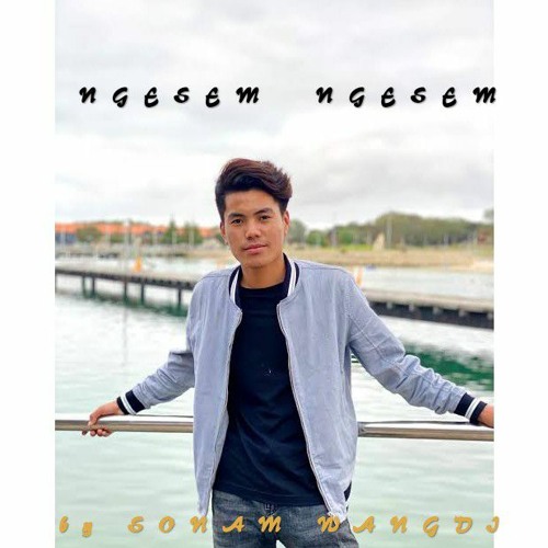 Nge_sem_Nge_sem by Sonam Wangdi