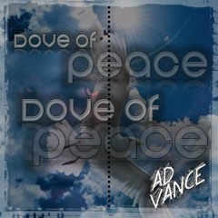 Dove of Peace (Ad Vance)-(Organic House)-(HQ)