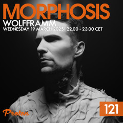 Morphosis 121 With Wolfframm (03-19-2025)