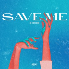 RETROFRIEND - Save Me