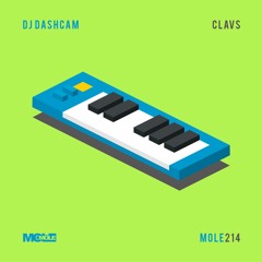 PREMIERE: DJ Dashcam - Clavs [Mole Music]