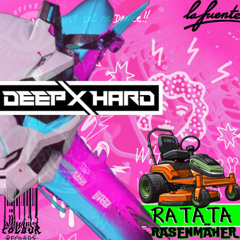 La Fuente - Ratata (DEEPXHARD REMIX)