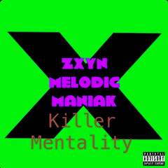 KillerMentality [ZxynXMelodicManiak]