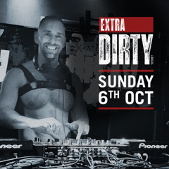 Extra Dirty - 6th Oct 2024