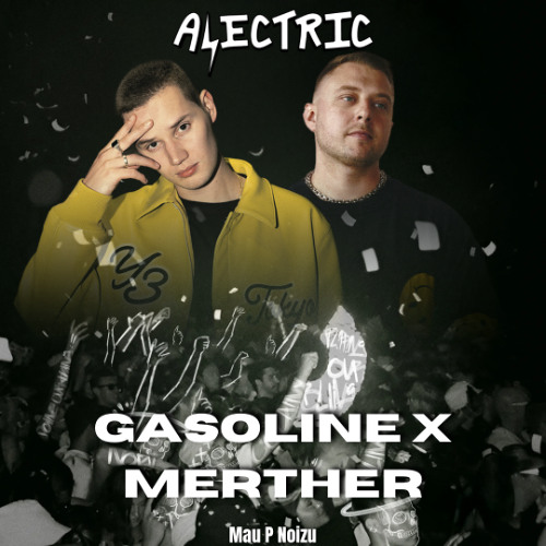 Mau P vs. Noizu - Merther x Gasoline (Alectric Mashup)