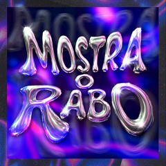 Mostra o Rabo (feat. DJ Rafinha Dz7, DJ TENEBROSO ORIGINAL & Mc Magrinho)