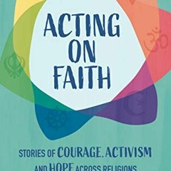 Read online Acting on Faith: Stories of Courage, Activism, and Hope Across Religions by  Diane Faire