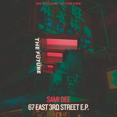 *** BUY NOW *** Sami Dee - 67 East 3rd Street EP